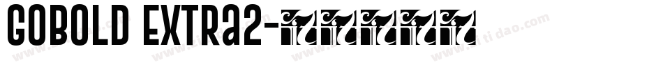 Gobold Extra2字体转换